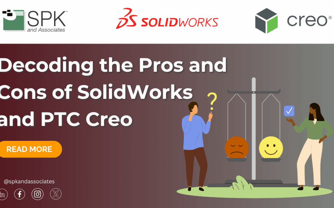 Decoding the Pros and Cons of SolidWorks and PTC Creo