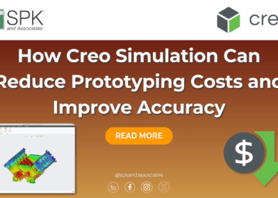 How Creo Simulation Can Reduce Prototyping Costs and Improve Accuracy