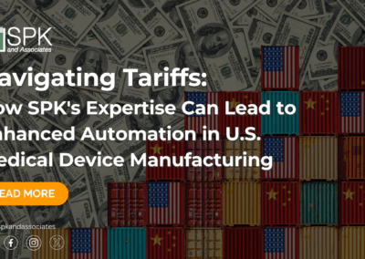 Navigating Tariffs: How SPK’s Expertise Can Lead to Enhanced Automation in U.S. Medical Device Manufacturing