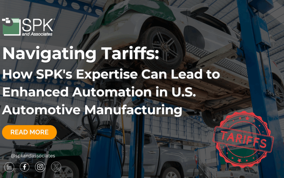 Navigating Tariffs: How SPK’s Expertise Can Lead to Enhanced Automation in U.S. Automotive Manufacturing