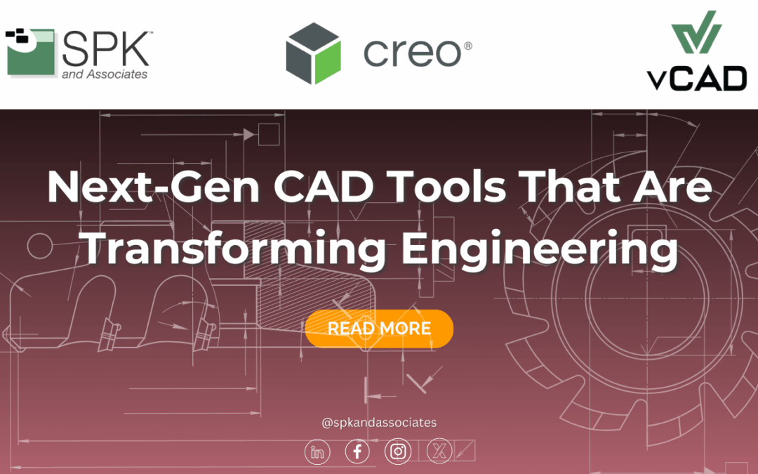 Next-Gen CAD Tools That Are Transforming Engineering