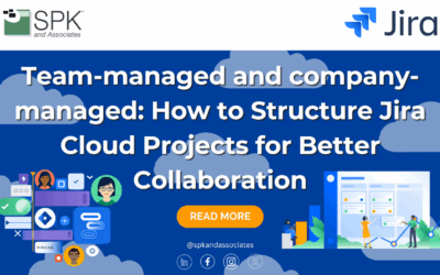 Team-managed and company-managed: How to Structure Jira Cloud Projects for Better Collaboration