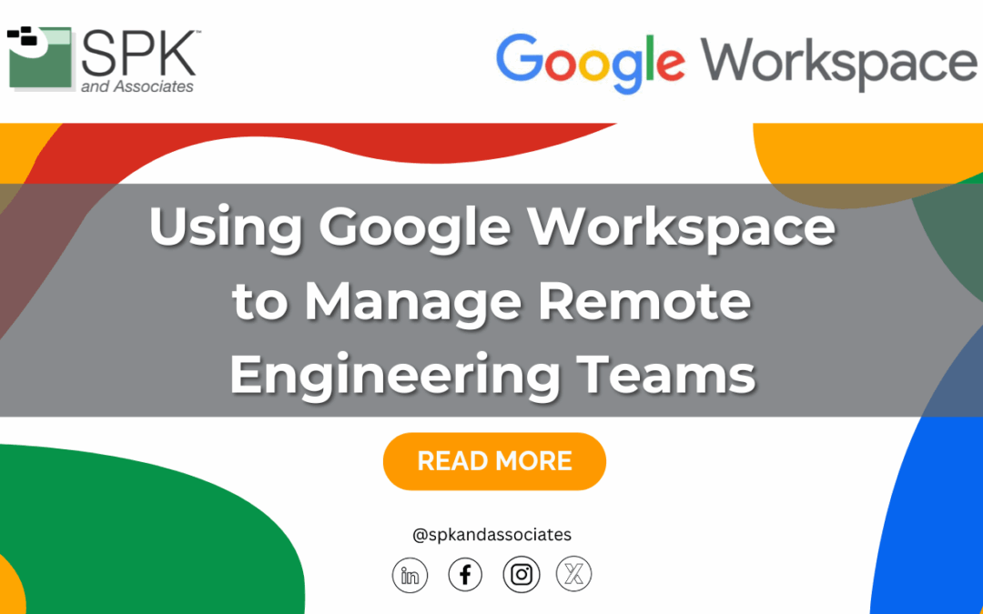 Using Google Workspace to Manage Remote Engineering Teams