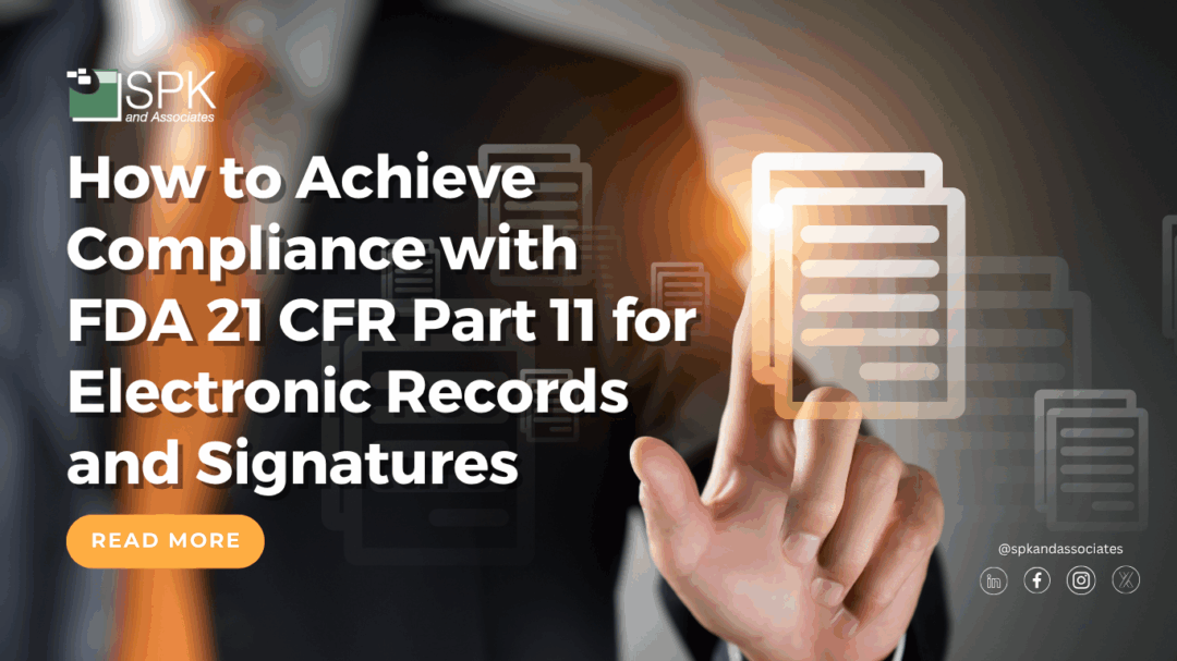 How to Achieve Compliance with FDA 21 CFR Part 11 for Electronic Records and Signatures