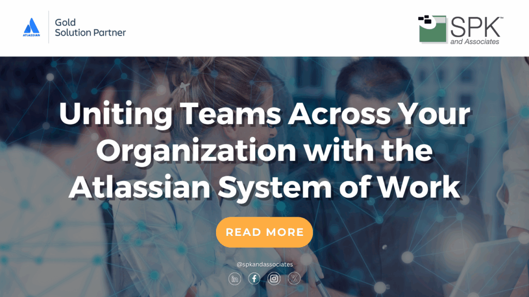 Uniting Teams Across Your Organization with the Atlassian System of Work
