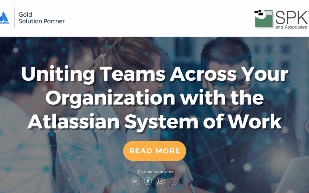 Uniting Teams Across Your Organization with the Atlassian System of Work