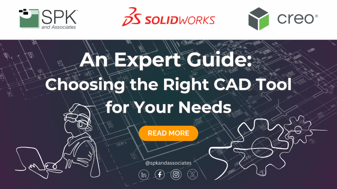 An Expert Guide: Choosing the Right CAD Tool for Your Needs