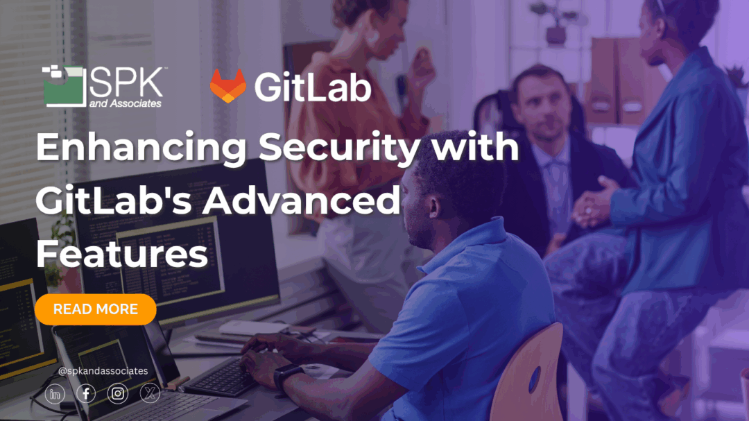 Enhancing Security with GitLab’s Advanced Features