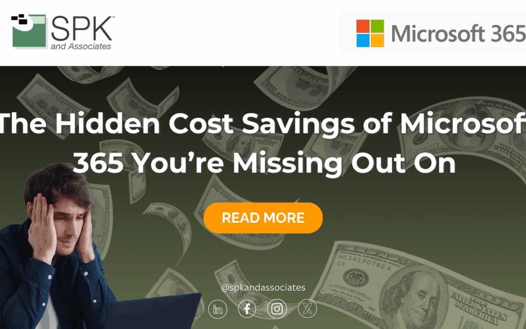 The Hidden Cost Savings of Microsoft 365 You’re Missing Out On