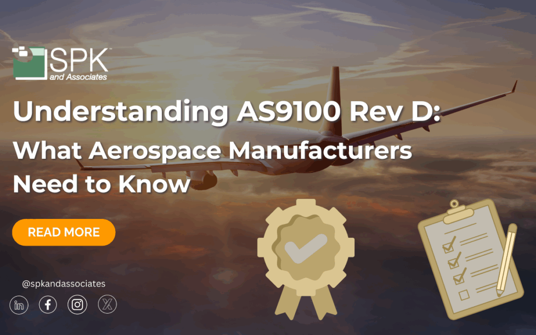 Understanding AS9100 Rev D: What Aerospace Manufacturers Need to Know