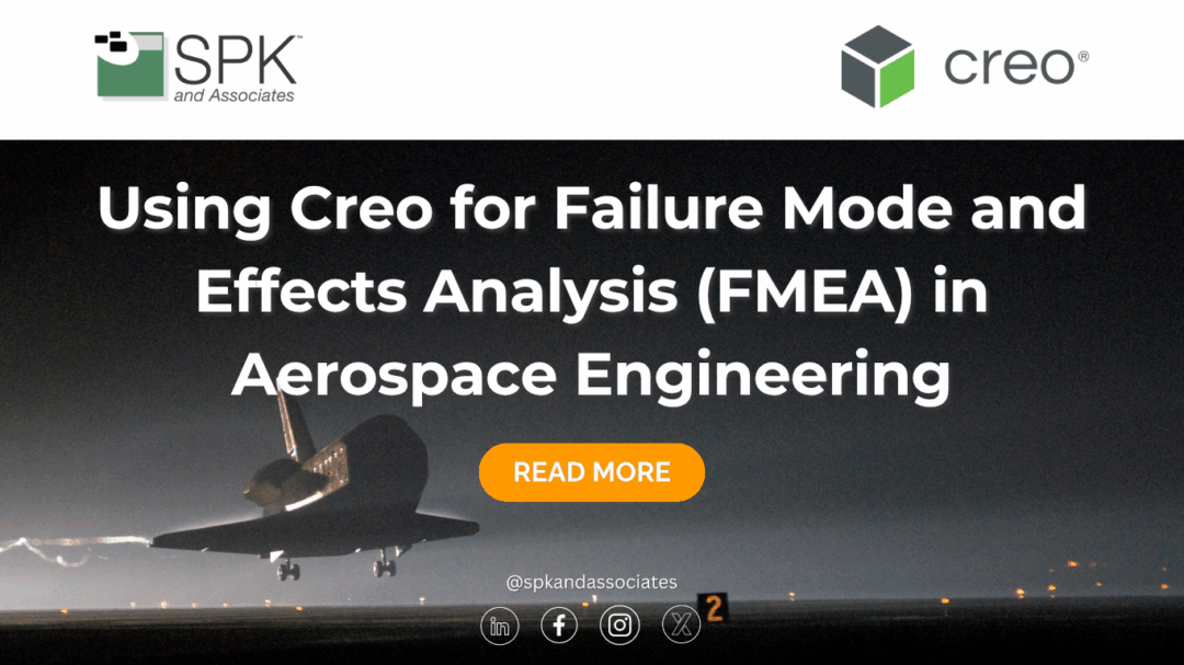 Using Creo for Failure Mode and Effects Analysis (FMEA) in Aerospace Engineering