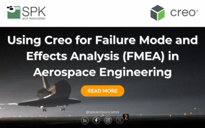Using Creo for Failure Mode and Effects Analysis (FMEA) in Aerospace Engineering