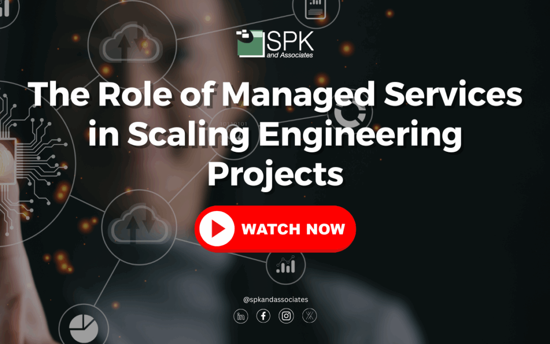 The Role of Managed Services in Scaling Engineering Projects
