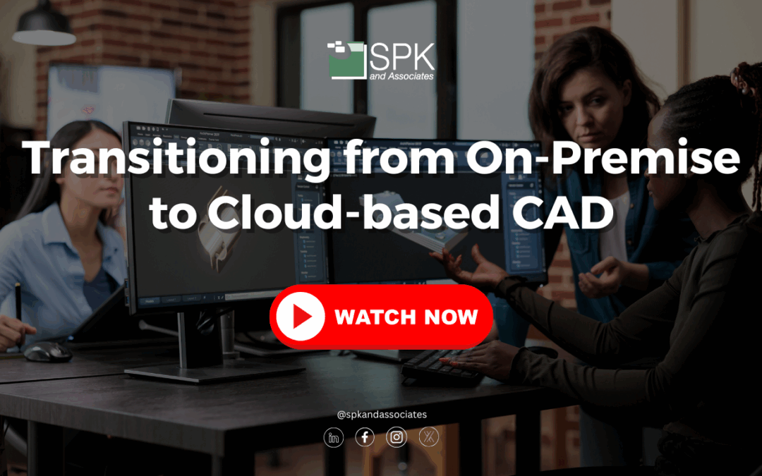 Transitioning from On-Premise to Cloud-based CAD