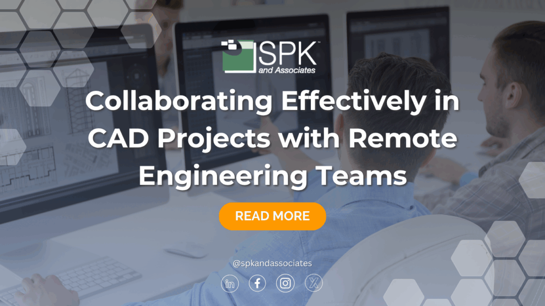 Collaborating Effectively in CAD Projects with Remote Engineering Teams