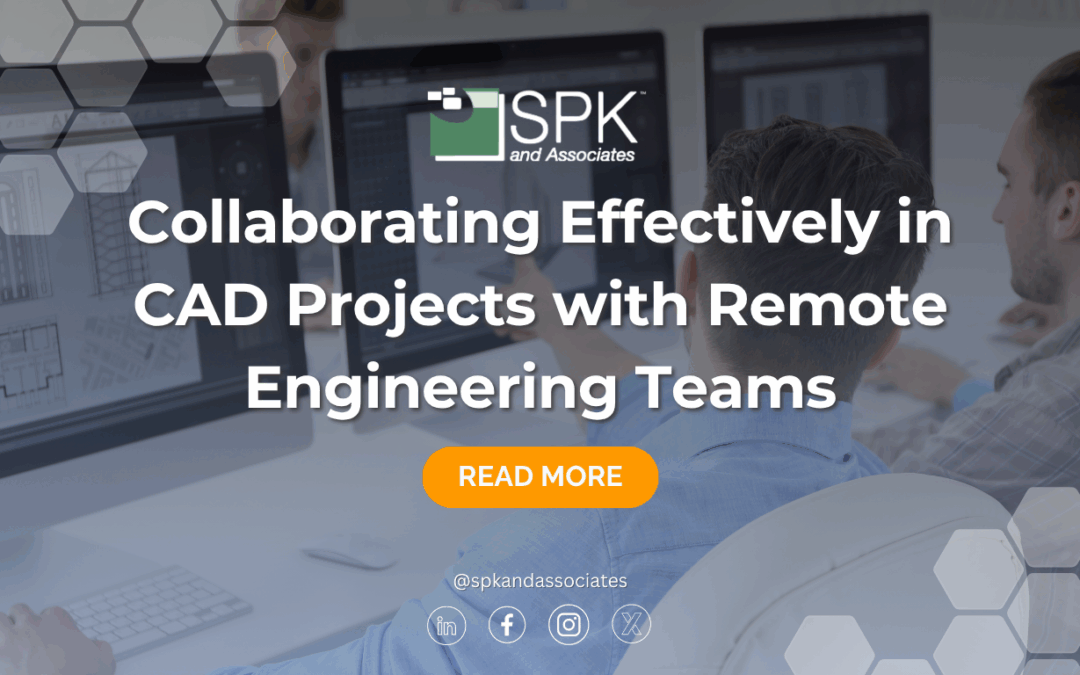 Collaborating Effectively in CAD Projects with Remote Engineering Teams