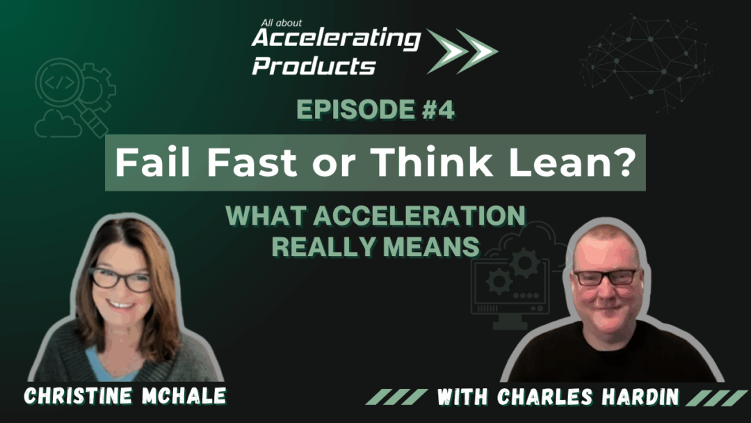 Fail Fast or Think Lean? What acceleration really means
