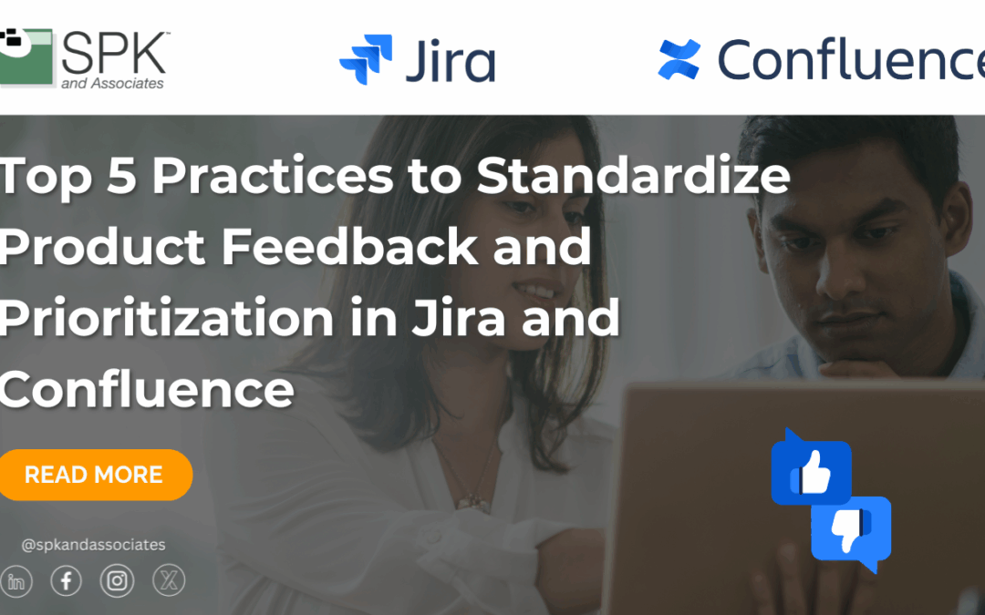 Top 5 Practices to Standardize Product Feedback and Prioritization in Jira and Confluence