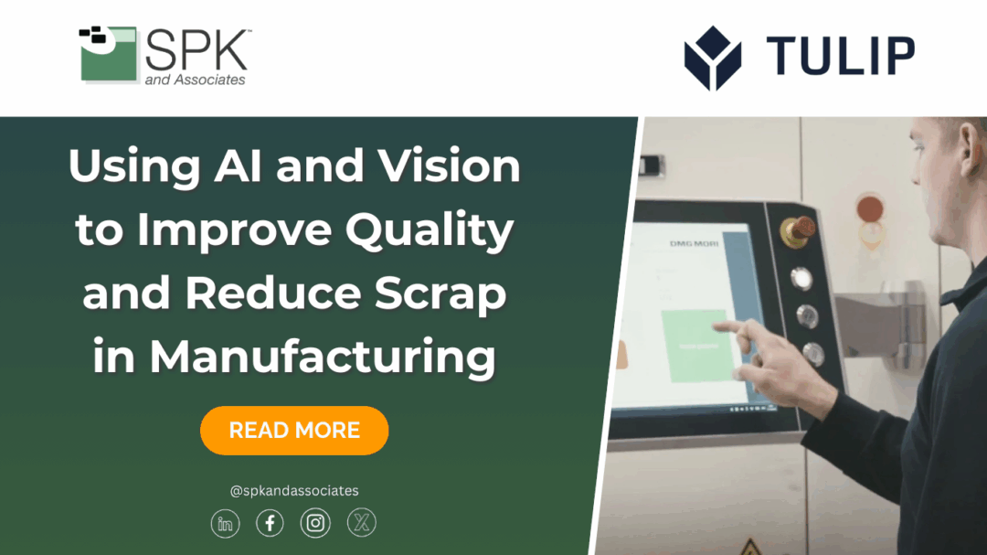 Using AI and Vision to Improve Quality and Reduce Scrap in Manufacturing