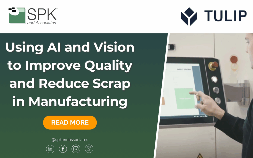 Using AI and Vision to Improve Quality and Reduce Scrap in Manufacturing