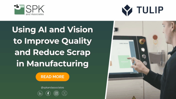 Using AI and Vision to Improve Quality and Reduce Scrap in Manufacturing