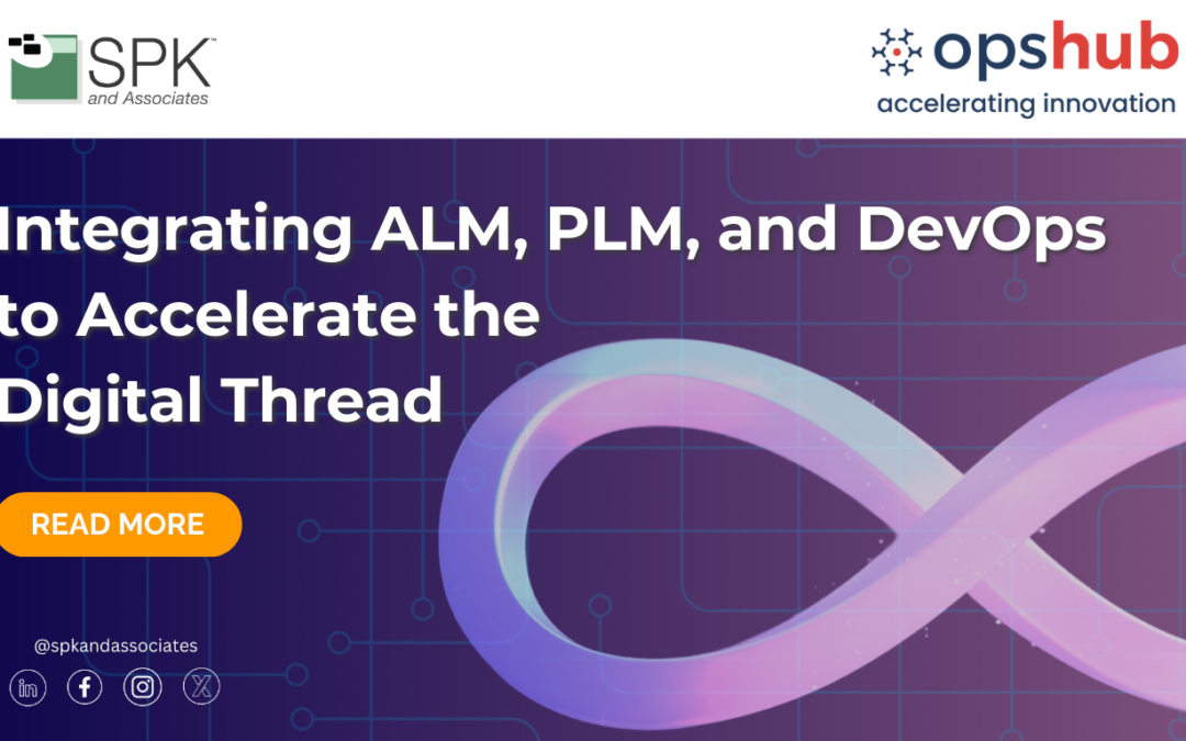 Integrating ALM, PLM, and DevOps to Accelerate the Digital Thread