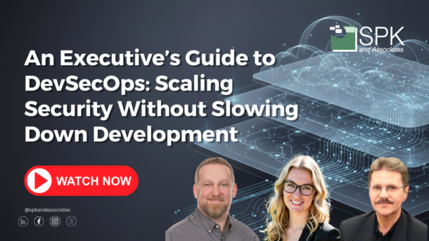An Executive’s Guide to DevSecOps: Scaling Security Without Slowing Down Development
