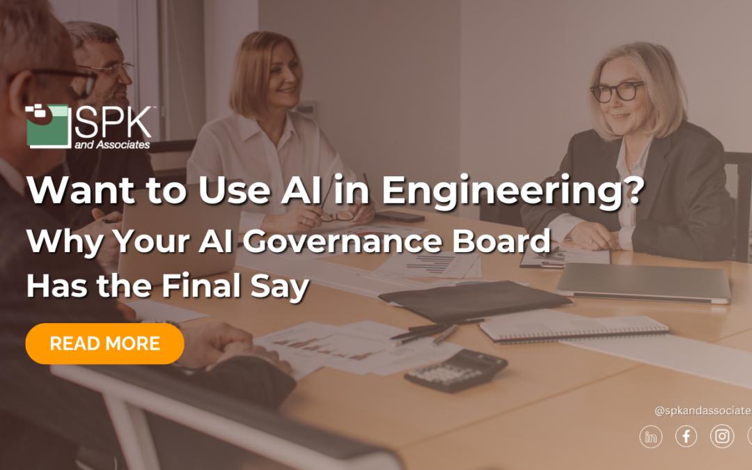 Want to Use AI in Engineering? Why Your AI Governance Board Has the Final Say