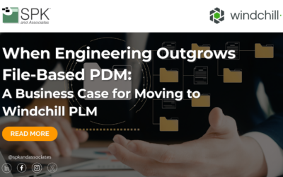 When Engineering Outgrows File-Based PDM: A Business Case for Moving to Windchill PLM