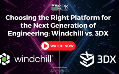 Choosing the Right Platform for the Next Generation of Engineering: Windchill vs. 3DX