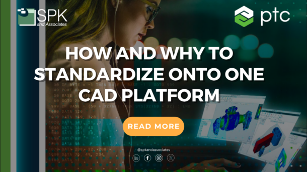 How and Why to Standardize Onto One CAD Platform