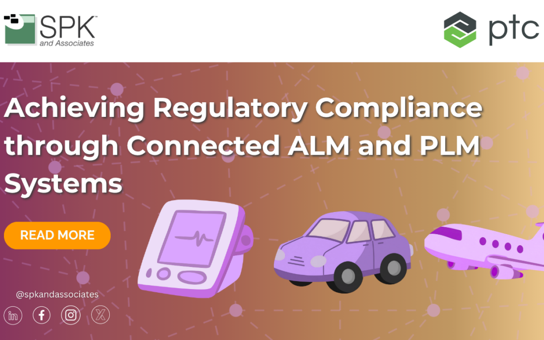Achieving Regulatory Compliance through Connected ALM and PLM Systems