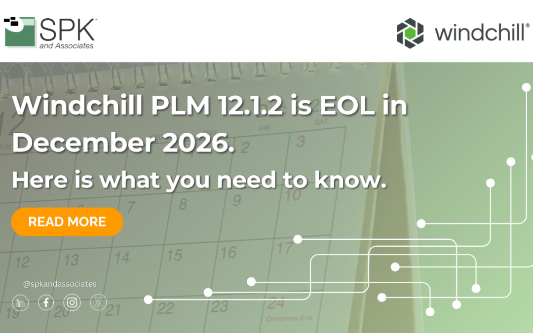 Windchill PLM 12.1.2 is EOL in December 2026. Here is what you need to know.