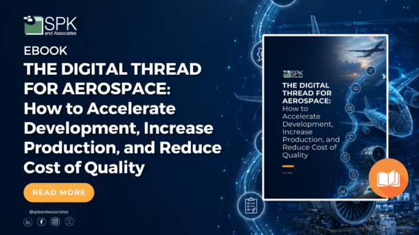 The Digital Thread for Aerospace: How to Accelerate Development, Increase Production, and Reduce Cost of Quality