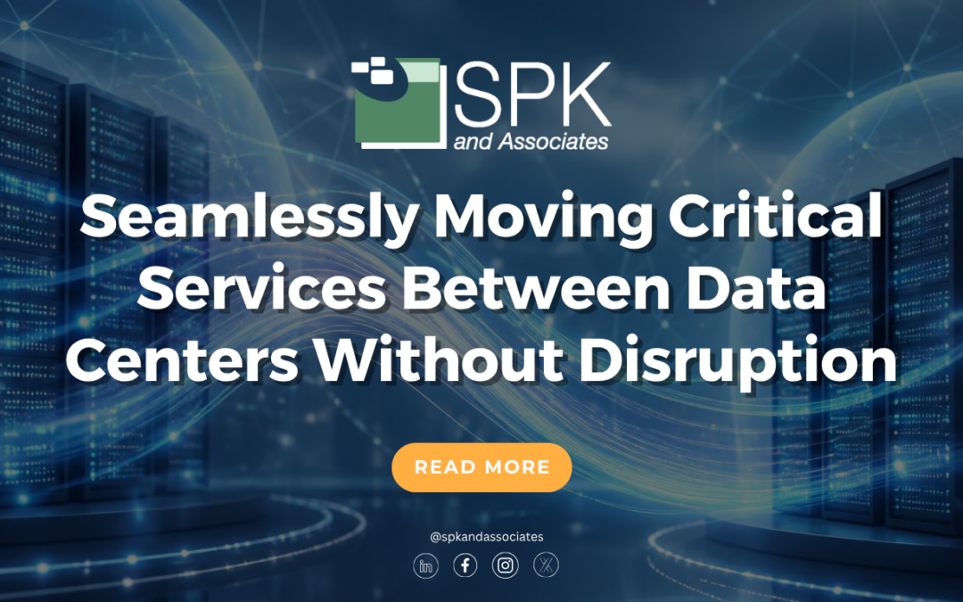 Seamlessly Moving Critical Services Between Data Centers Without Disruption