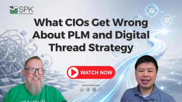 What CIOs Get Wrong About PLM and Digital Thread Strategy