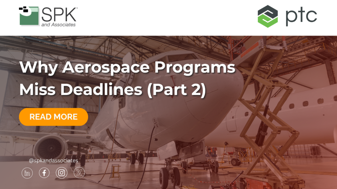 Why Aerospace Programs Miss Deadlines Part 2