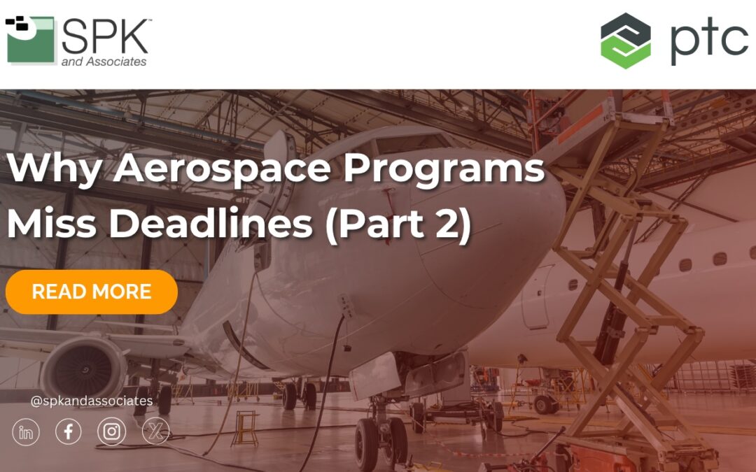 Why Aerospace Programs Miss Deadlines Part 2