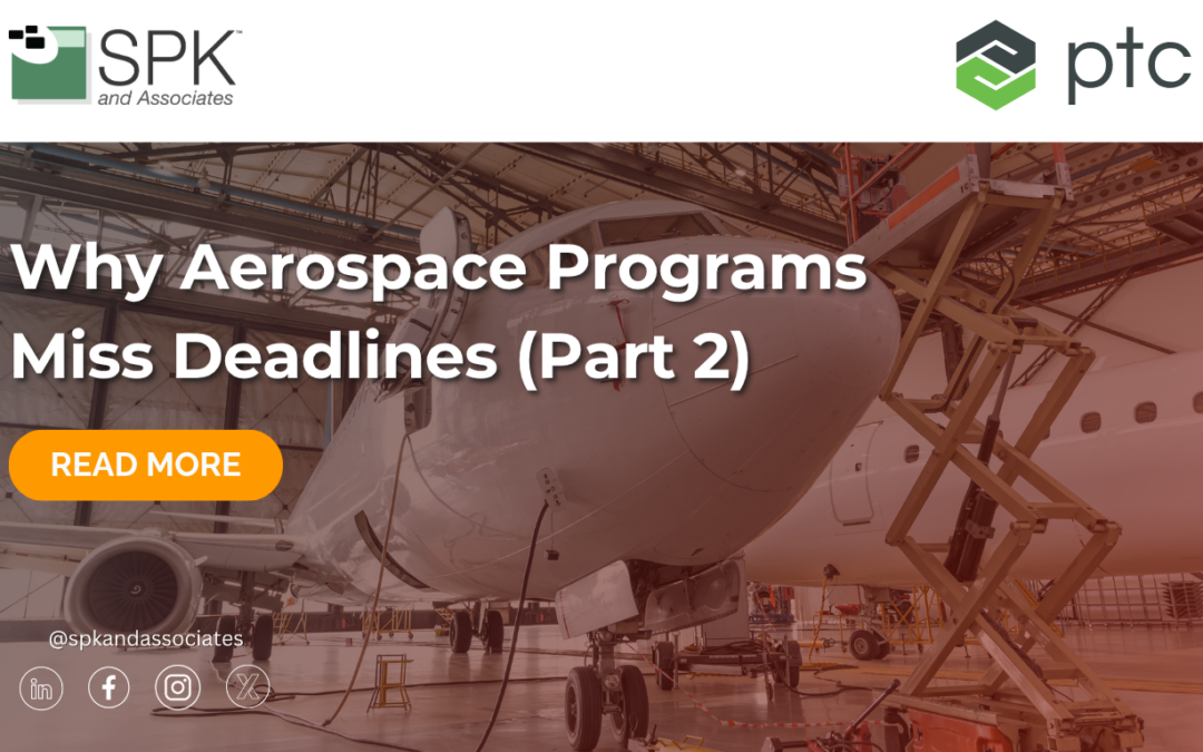 Why Aerospace Programs Miss Deadlines Part 2
