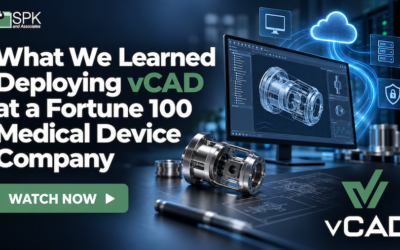What We Learned Deploying vCAD at a Fortune 100 Medical Device Company